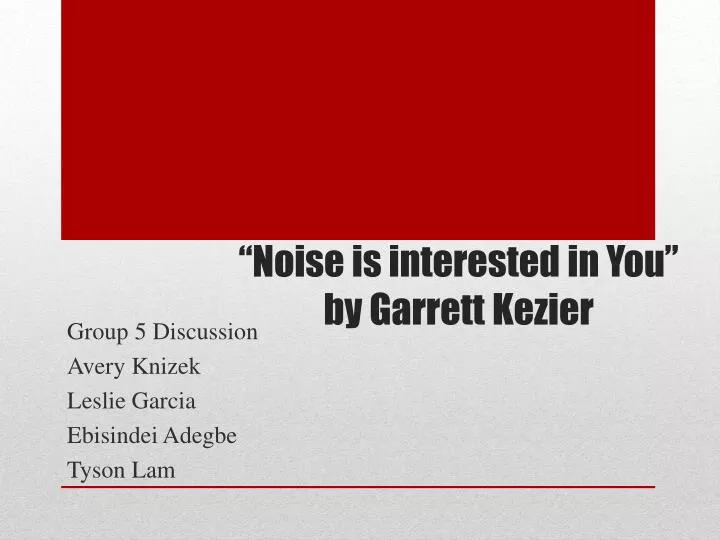 noise is interested in you by garrett kezier