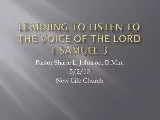 Learning to listen to the voice of the Lord 1 Samuel 3