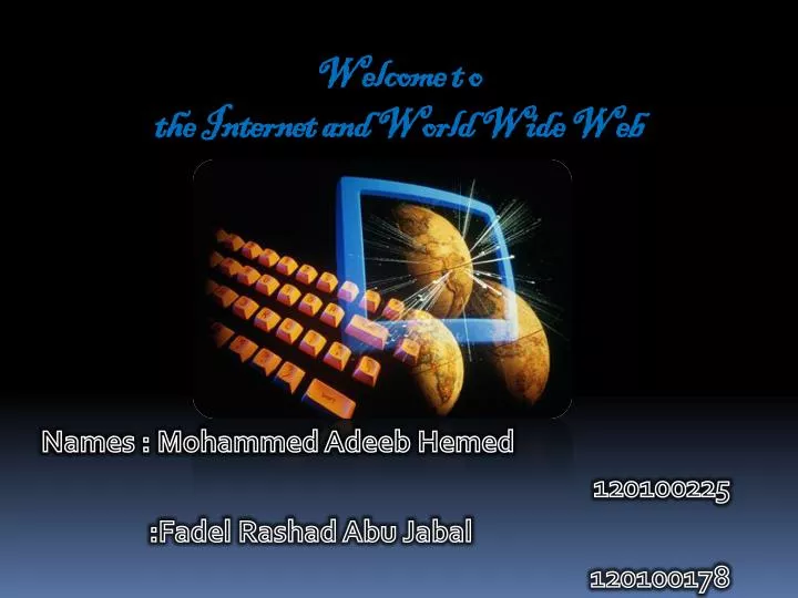 welcome t o the internet and world wide web