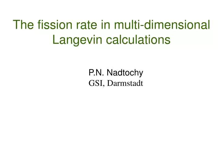 the fission rate in multi dimensional langevin calculations