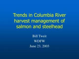 Trends in Columbia River harvest management of salmon and steelhead