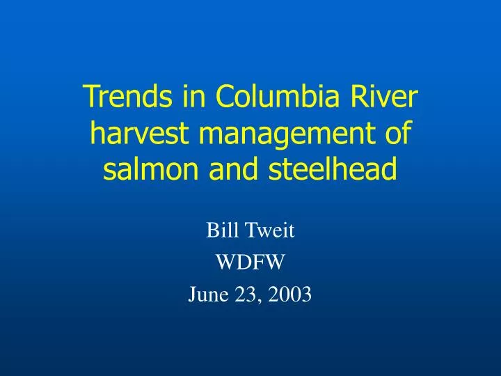 trends in columbia river harvest management of salmon and steelhead