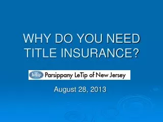 WHY DO YOU NEED TITLE INSURANCE?