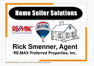 Rick Smenner, Agent RE/MAX Preferred Properties, Inc.