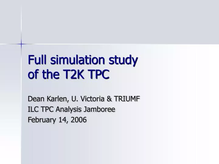 full simulation study of the t2k tpc