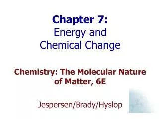 Chapter 7: Energy and Chemical Change