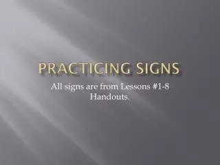 Practicing Signs