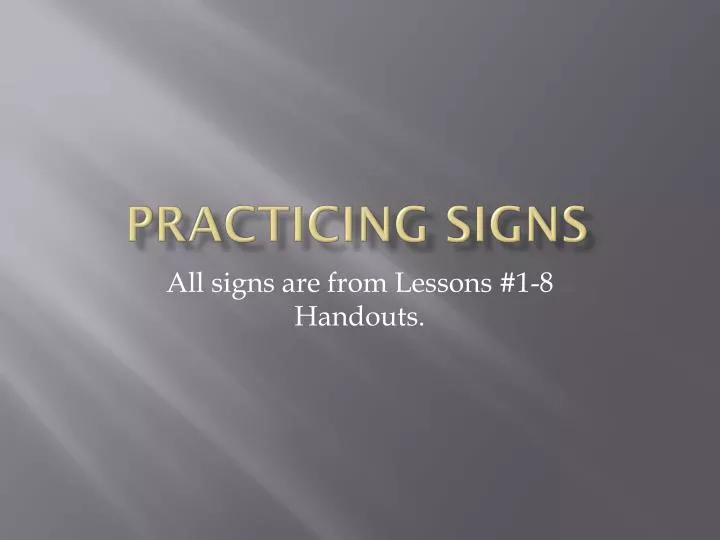practicing signs