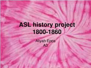 ASL history project 1800-1860