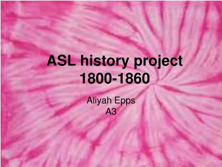 asl history project 1800 1860