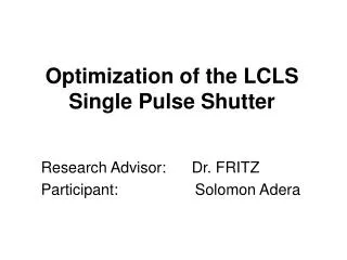 Optimization of the LCLS Single Pulse Shutter