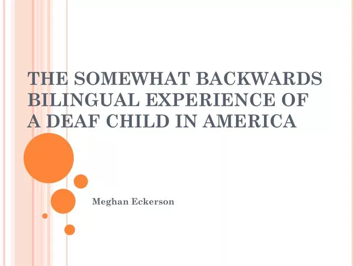 the somewhat backwards bilingual experience of a deaf child in america