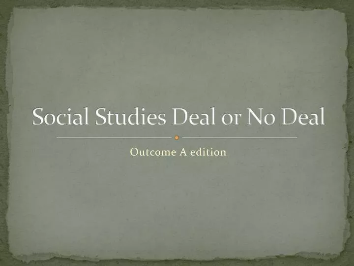 social studies deal or no deal