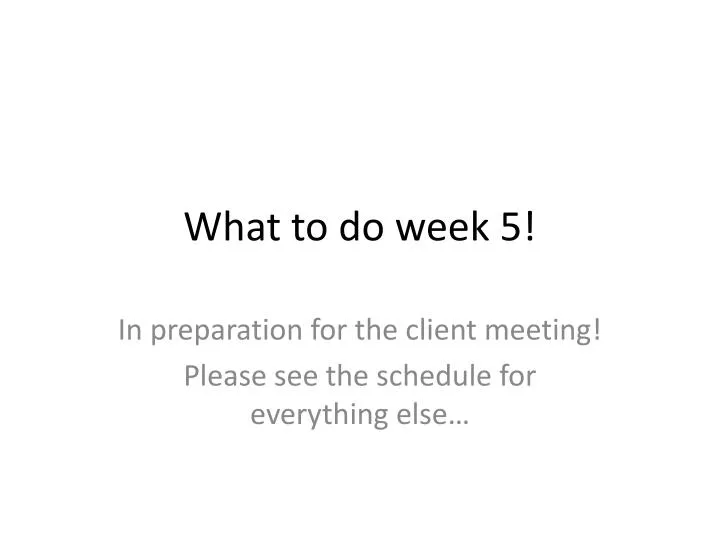 what to do week 5