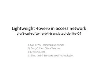 Lightweight 4over6 in access network draft-cui-softwire-b4-translated-ds-lite-04