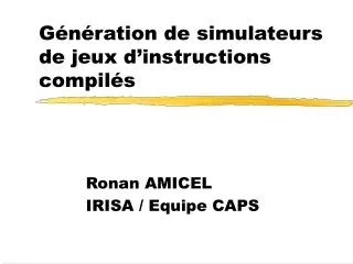 g n ration de simulateurs de jeux d instructions compil s