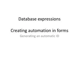 Database expressions Creating automation in forms