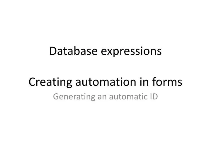database expressions creating automation in forms
