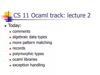 CS 11 Ocaml track: lecture 2