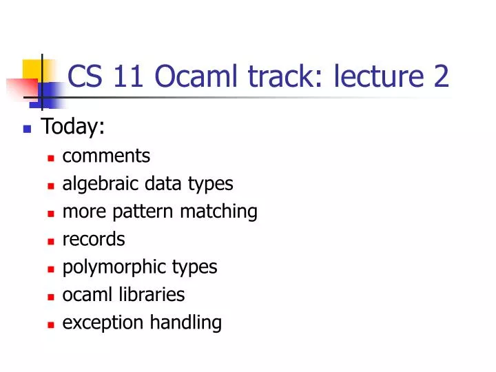 cs 11 ocaml track lecture 2