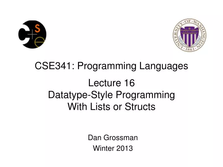 cse341 programming languages lecture 16 datatype style programming with lists or structs