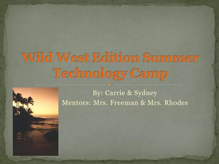wild west edition summer technology camp