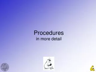 Procedures in more detail