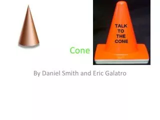 Cone