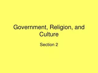 Government, Religion, and Culture