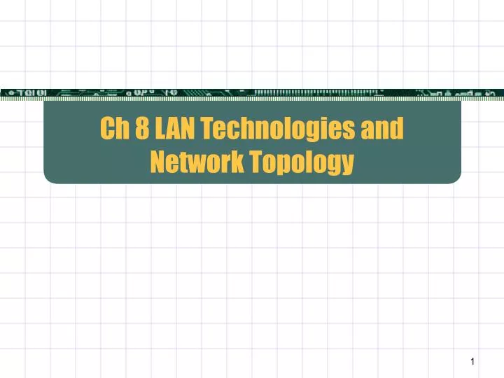ch 8 lan technologies and network topology
