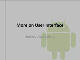 More on User Interface