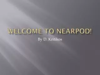 WELCOME TO NEARPOD!