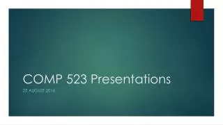 COMP 523 Presentations