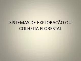 sistemas de explora o ou colheita florestal