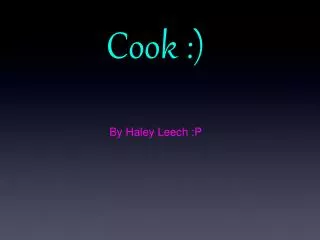 Cook :)