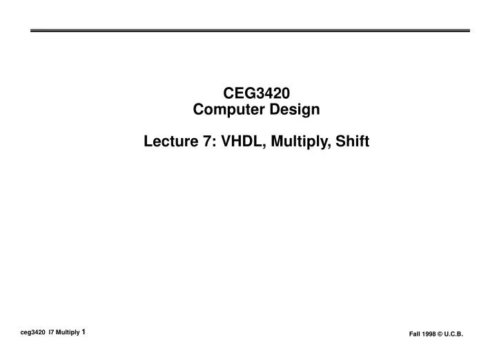 ceg3420 computer design lecture 7 vhdl multiply shift