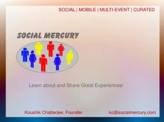 Koushik Chatterjee, Founder kc@socialmercury