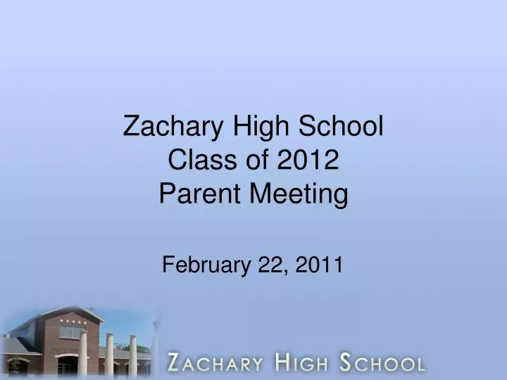 zachary high school class of 2012 parent meeting