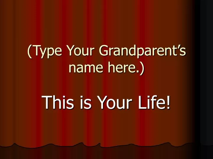 type your grandparent s name here