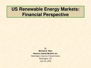 US Renewable Energy Markets: Financial Perspective
