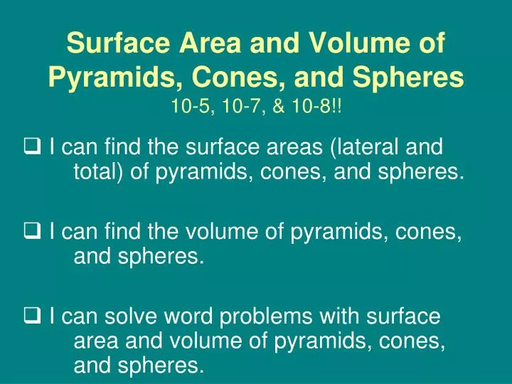 surface area and volume of pyramids cones and spheres 10 5 10 7 10 8