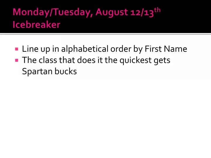 monday tuesday august 12 13 th icebreaker
