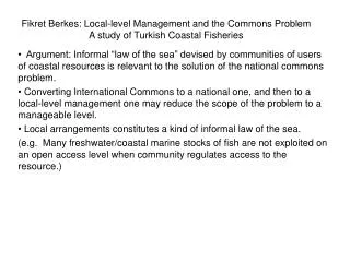Fikret Berkes: Local-level Management and the Commons Problem A study of Turkish Coastal Fisheries