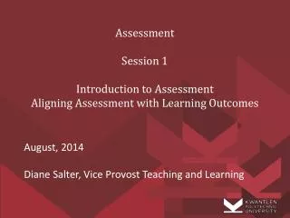 Assessment Session 1 Introduction to Assessment Aligning Assessment with Learning Outcomes
