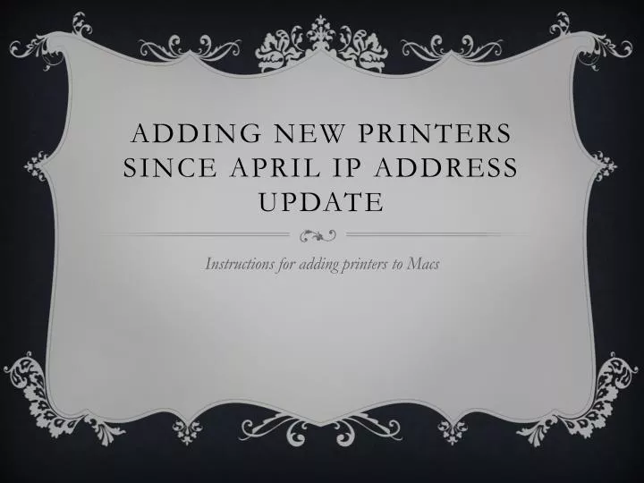 adding new printers since april ip address update