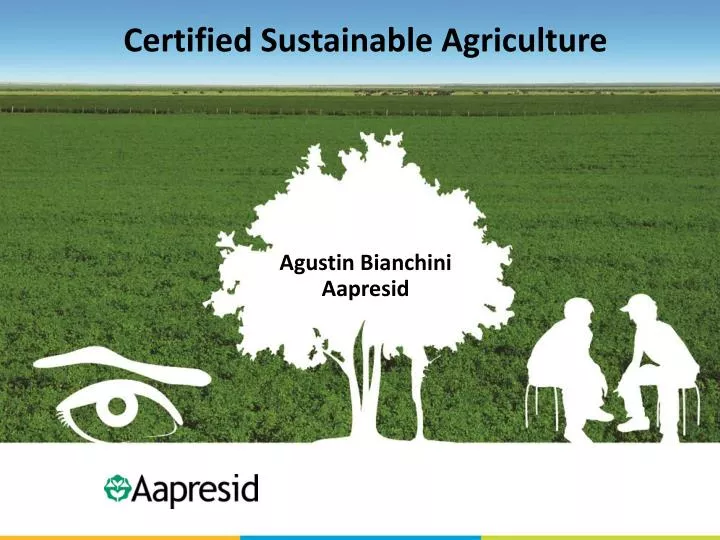 certified sustainable agriculture agustin bianchini aapresid