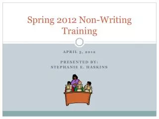 Spring 2012 Non-Writing Training