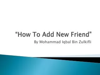 “How To Add New Friend”