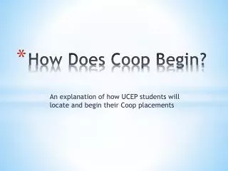 How Does Coop Begin?