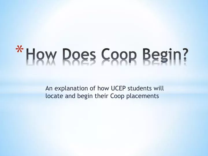 how does coop begin
